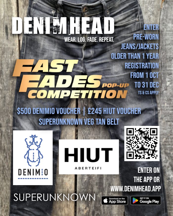 Fast Fades pop-up competition poster. Enter pre-worn jeans and jackets older than 1 year. Registration 1 October to 31 December. A $500 Denimio voucher, a 245 pound Hiut voucher and a Superunknown veg tan belt. Sponsored by Denimio, Hiut Denim and Superunknown.