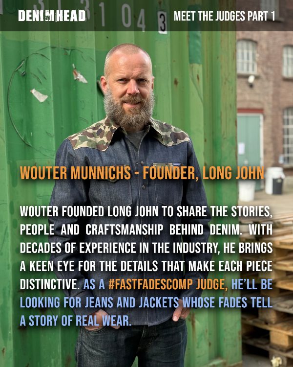 Wouter Munnichs, founder of Long John. Wouter founded Long John to share the stories, people and craftsmanship behind denim. With decades of experience in the industry, he brings a keen eye for the details that make each piece distinctive. As a #FASTFADESCOMP judge, he'll be looking for jeans and jackets whose fades tell a story of real wear.